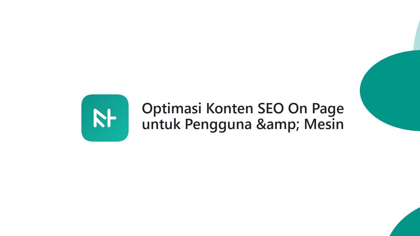 Optimasi Konten SEO On Page untuk Pengguna &amp; Mesin Pencari