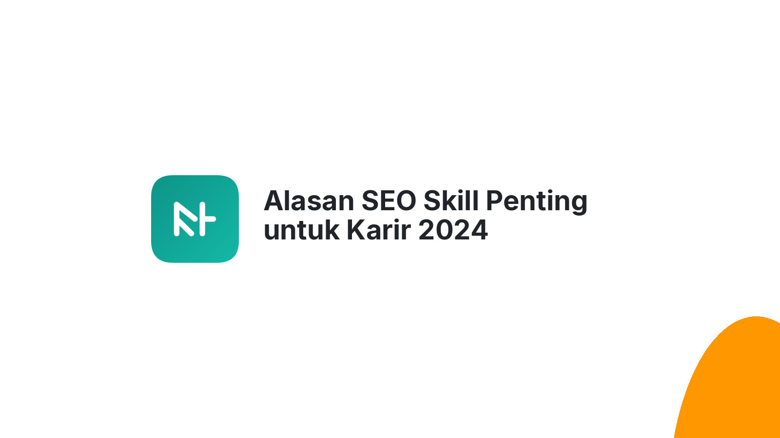 Alasan SEO Skill Penting untuk Karir 2024