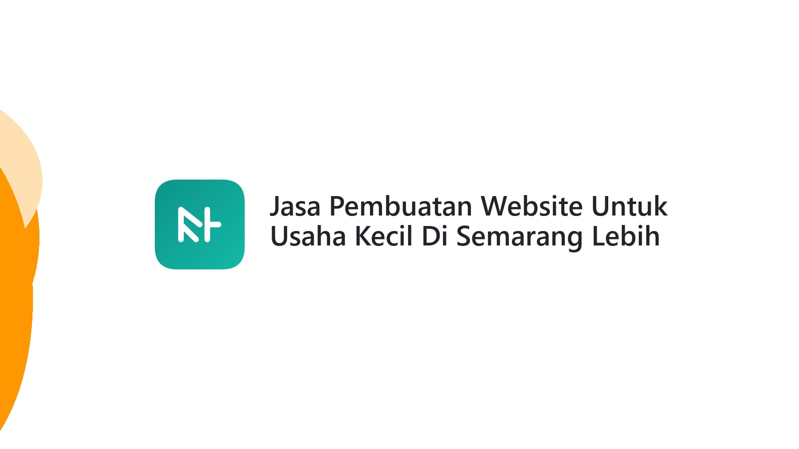 Jasa Pembuatan Website Untuk Usaha Kecil Di Semarang Lebih Cepat Dan Mudah