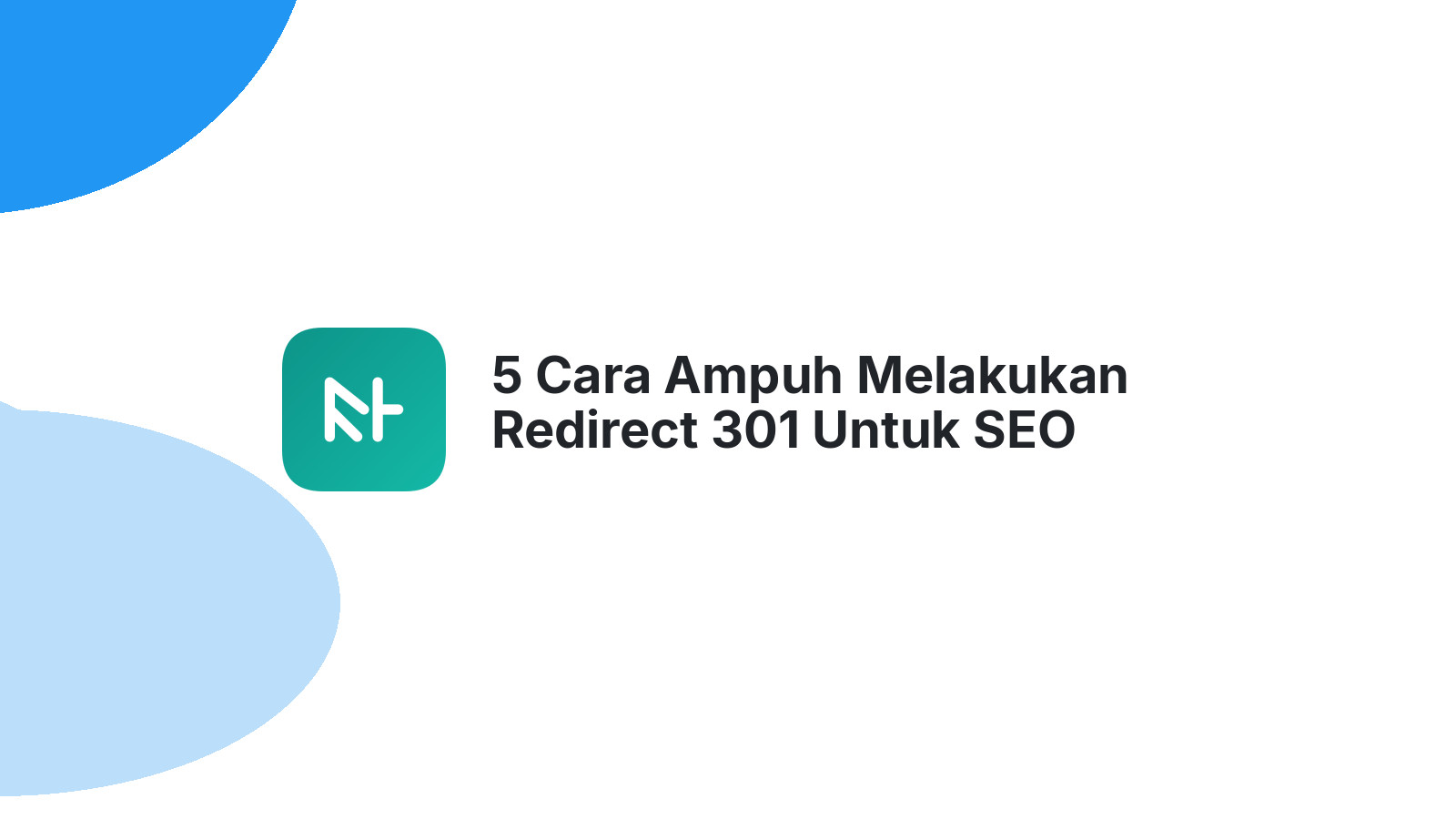5 Cara Ampuh Melakukan Redirect 301 Untuk SEO Website
