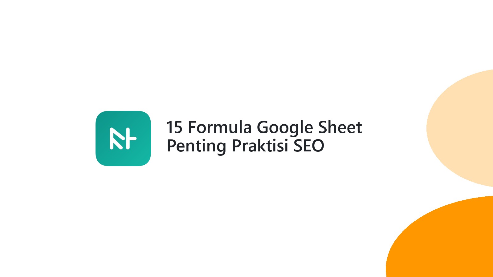 15 Formula Google Sheet Penting Praktisi SEO