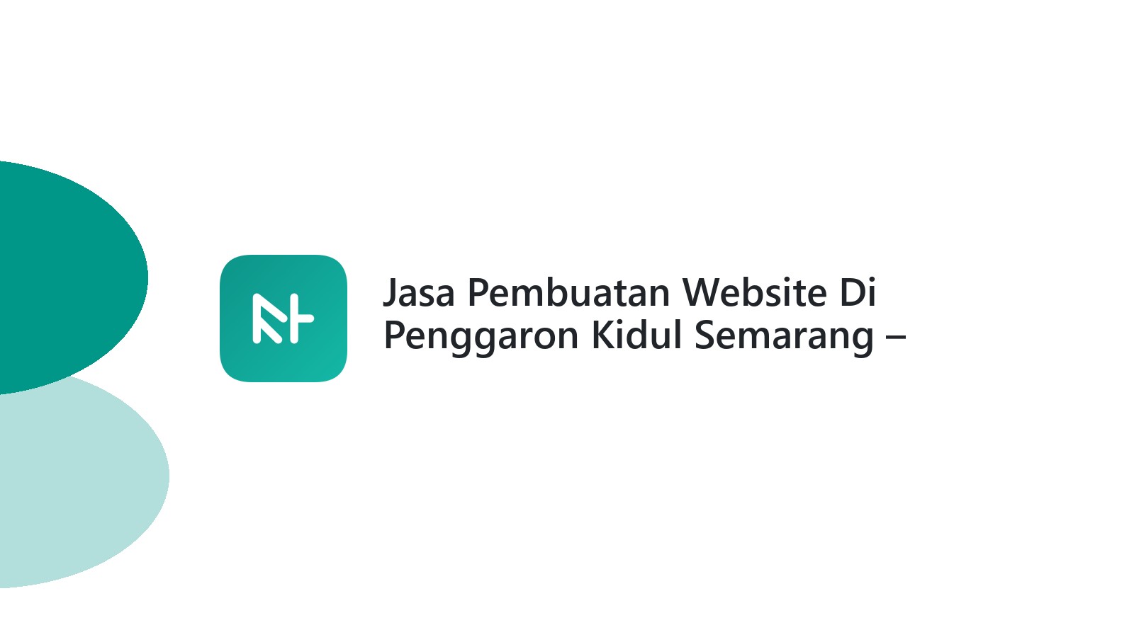 Jasa Pembuatan Website Di Penggaron Kidul Semarang ΓÇô Website Modern & Terjangkau