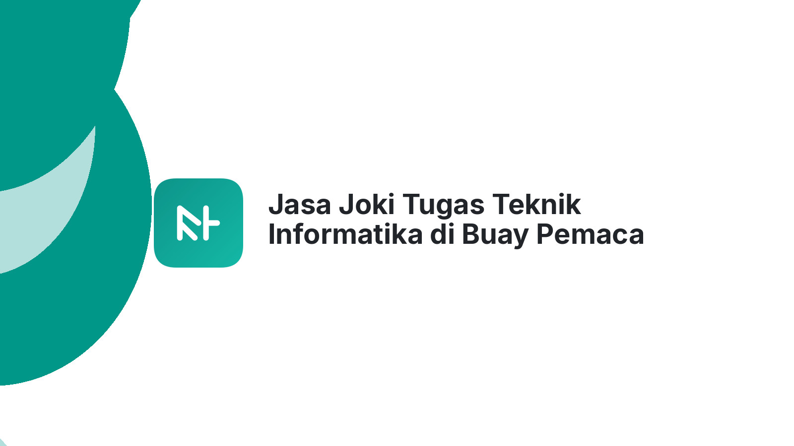 Jasa Joki Tugas Teknik Informatika di Buay Pemaca