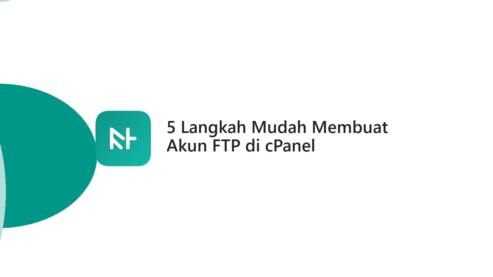 5 Langkah Mudah Membuat Akun FTP di cPanel