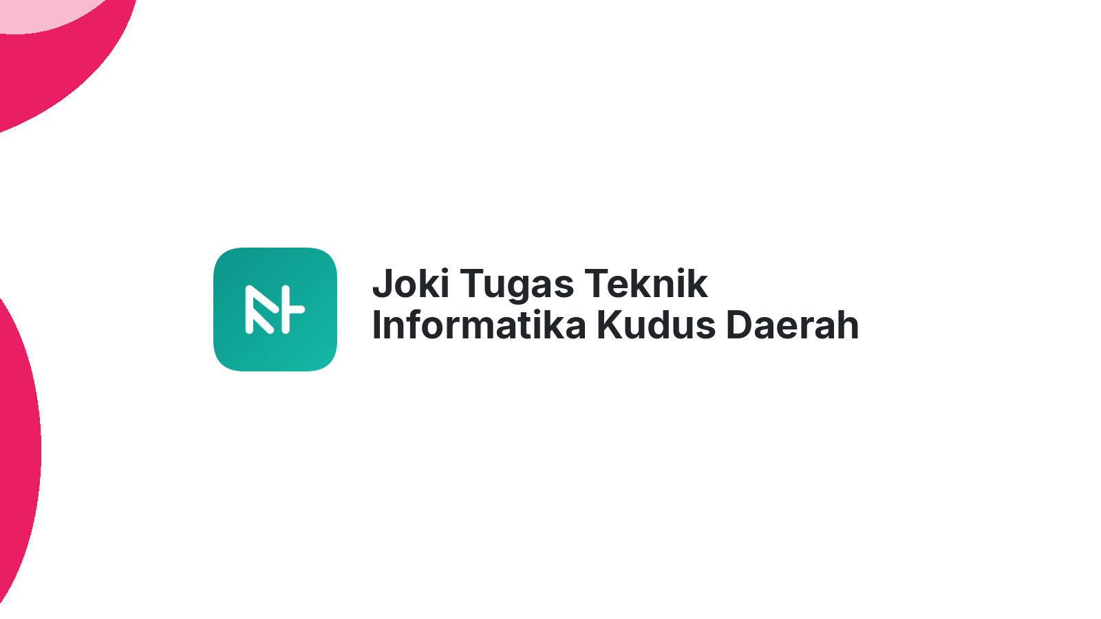 Joki Tugas Teknik Informatika Kudus Daerah Singosari