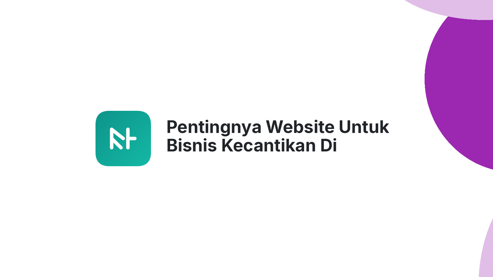 Pentingnya Website Untuk Bisnis Kecantikan Di Semarang ΓÇô Meningkatkan Pelayanan Pelanggan