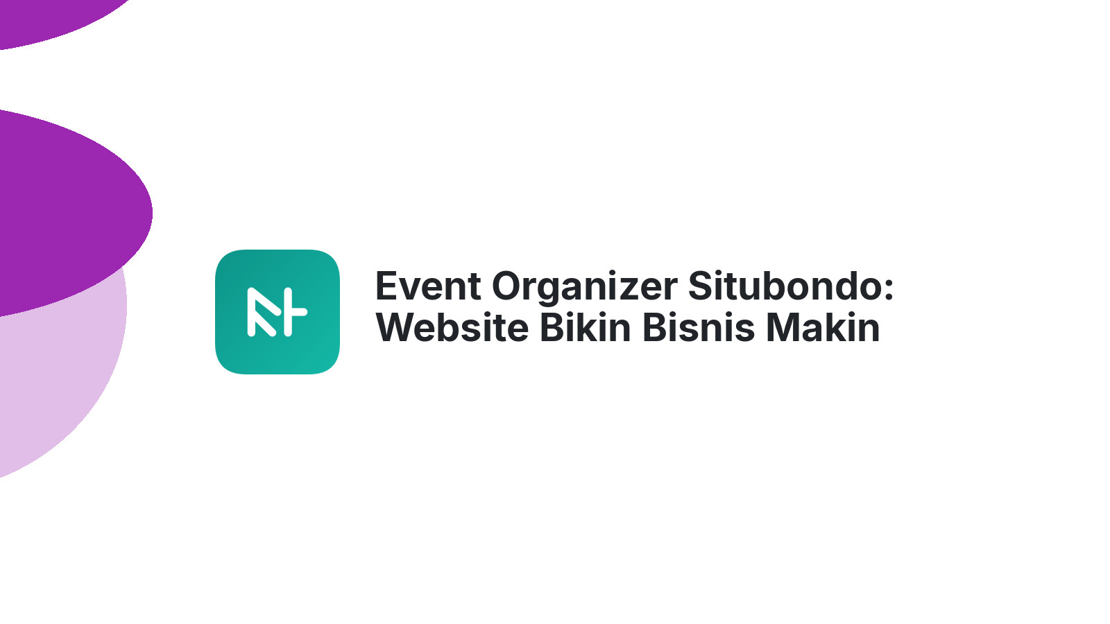 Event Organizer Situbondo: Website Bikin Bisnis Makin Cuan 2026