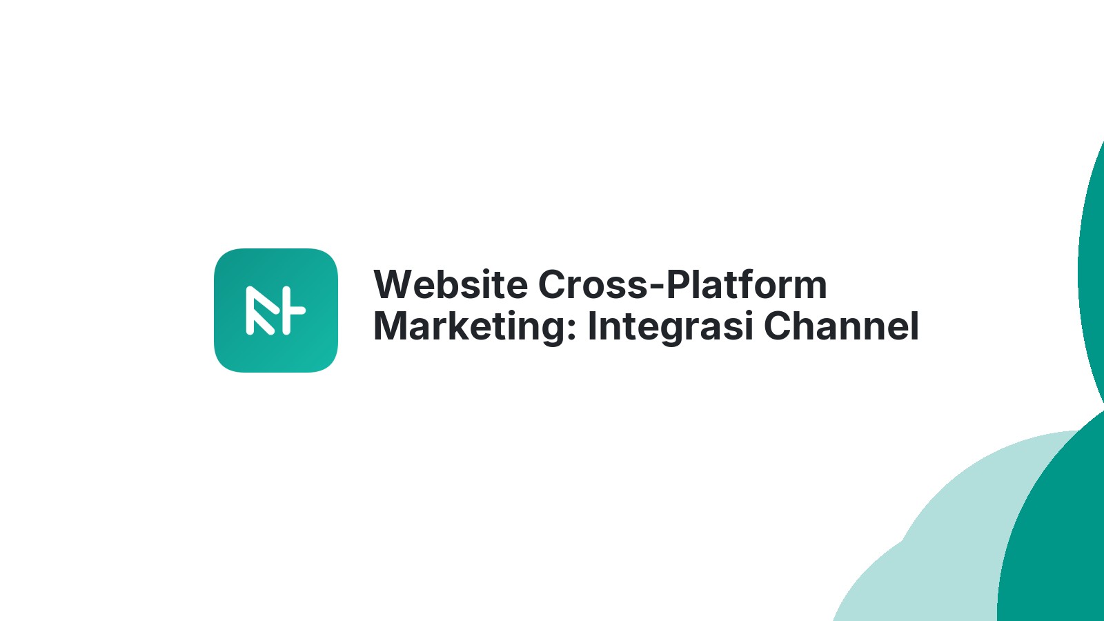 Website Cross-Platform Marketing: Integrasi Channel