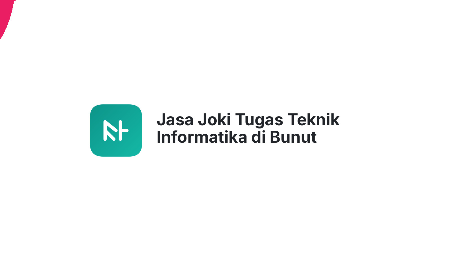 Jasa Joki Tugas Teknik Informatika di Bunut