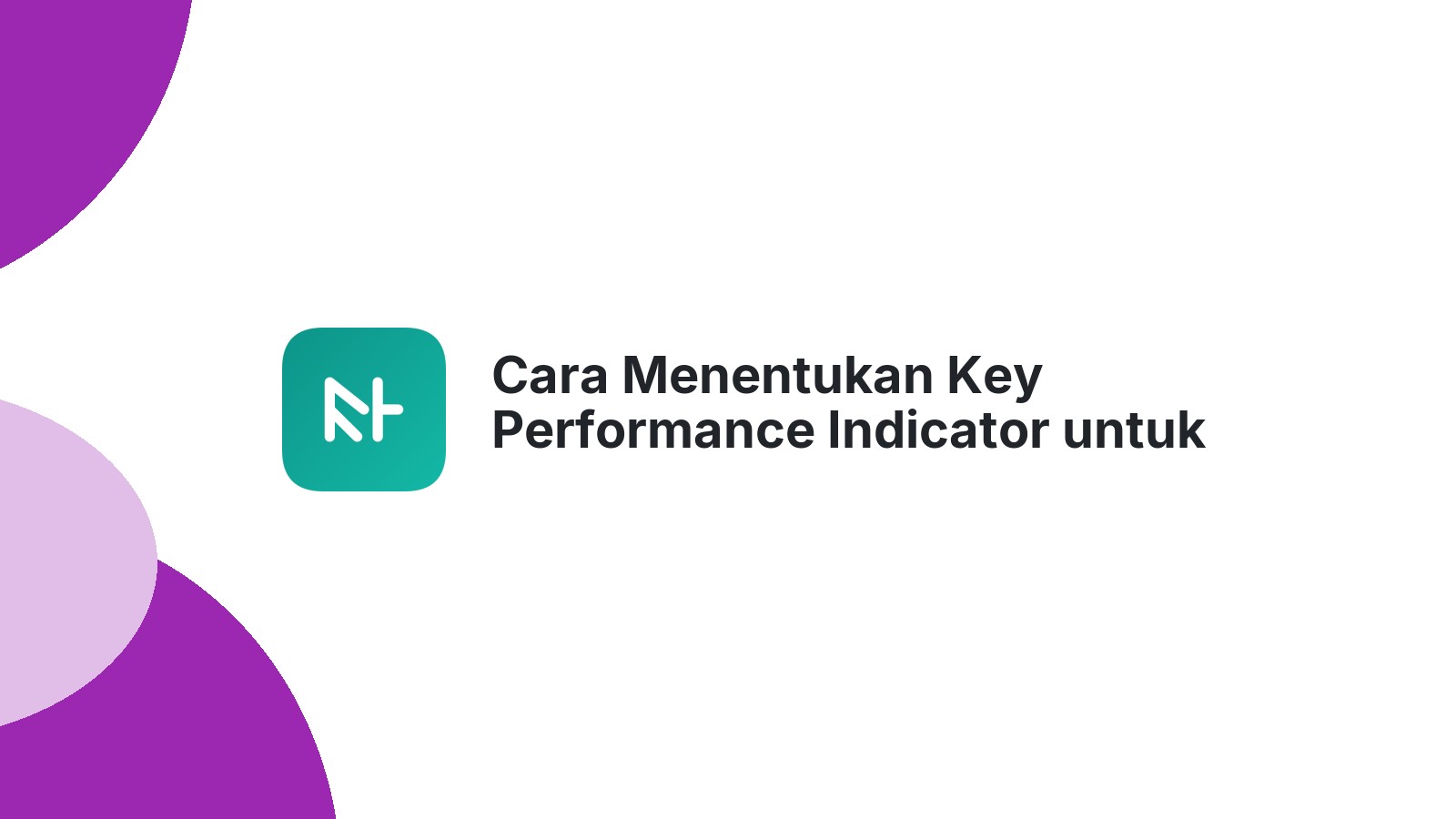 Cara Menentukan Key Performance Indicator untuk Website