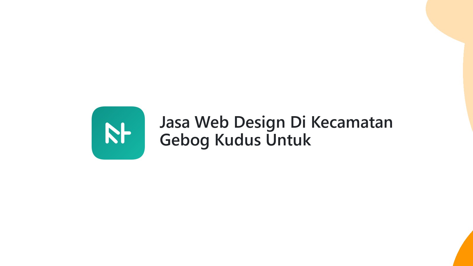 Jasa Web Design Di Kecamatan Gebog Kudus Untuk Perusahaan