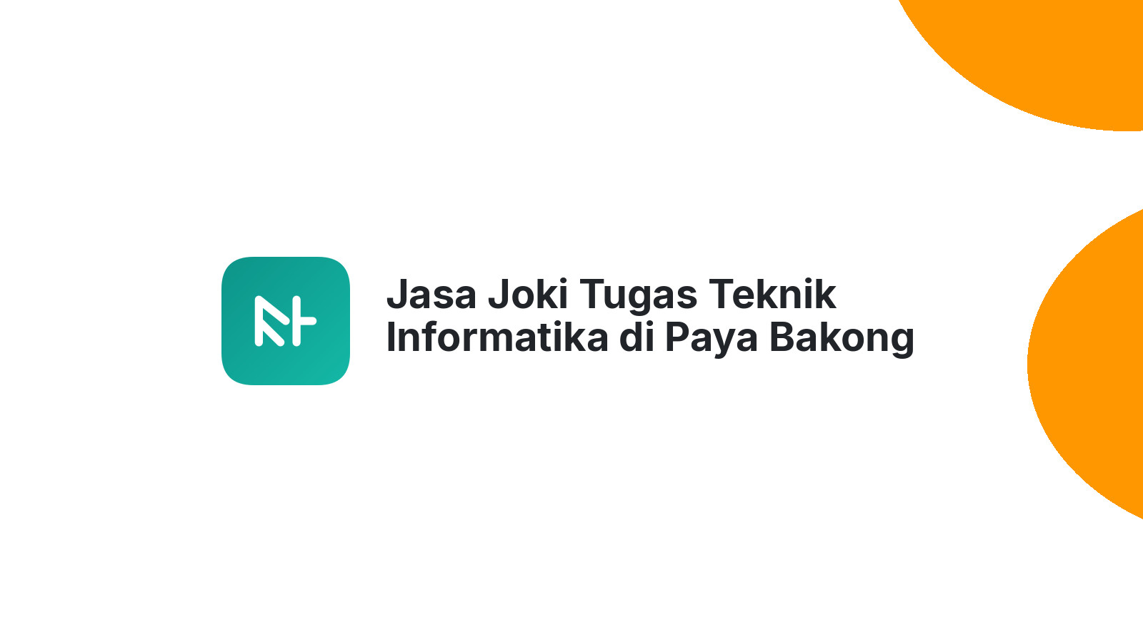 Jasa Joki Tugas Teknik Informatika di Paya Bakong