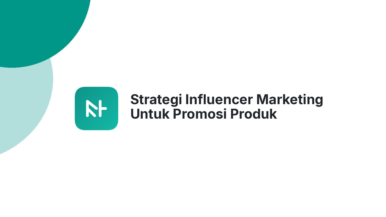Strategi Influencer Marketing Untuk Promosi Produk