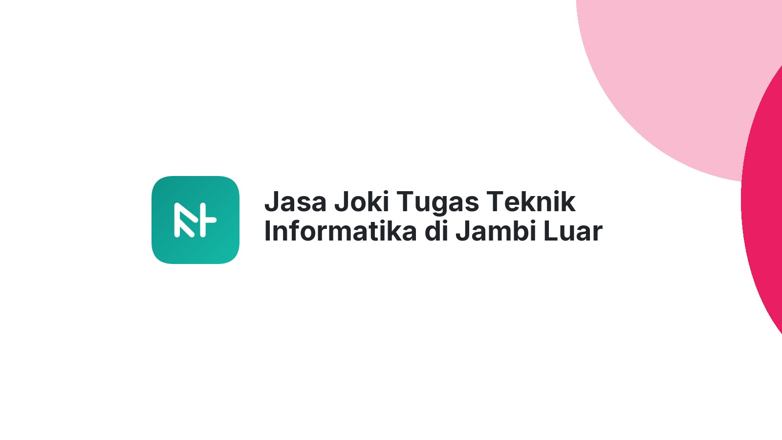 Jasa Joki Tugas Teknik Informatika di Jambi Luar Kota