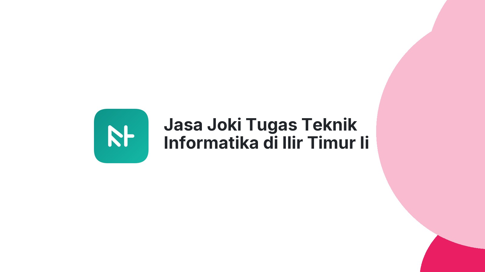 Jasa Joki Tugas Teknik Informatika di Ilir Timur Ii