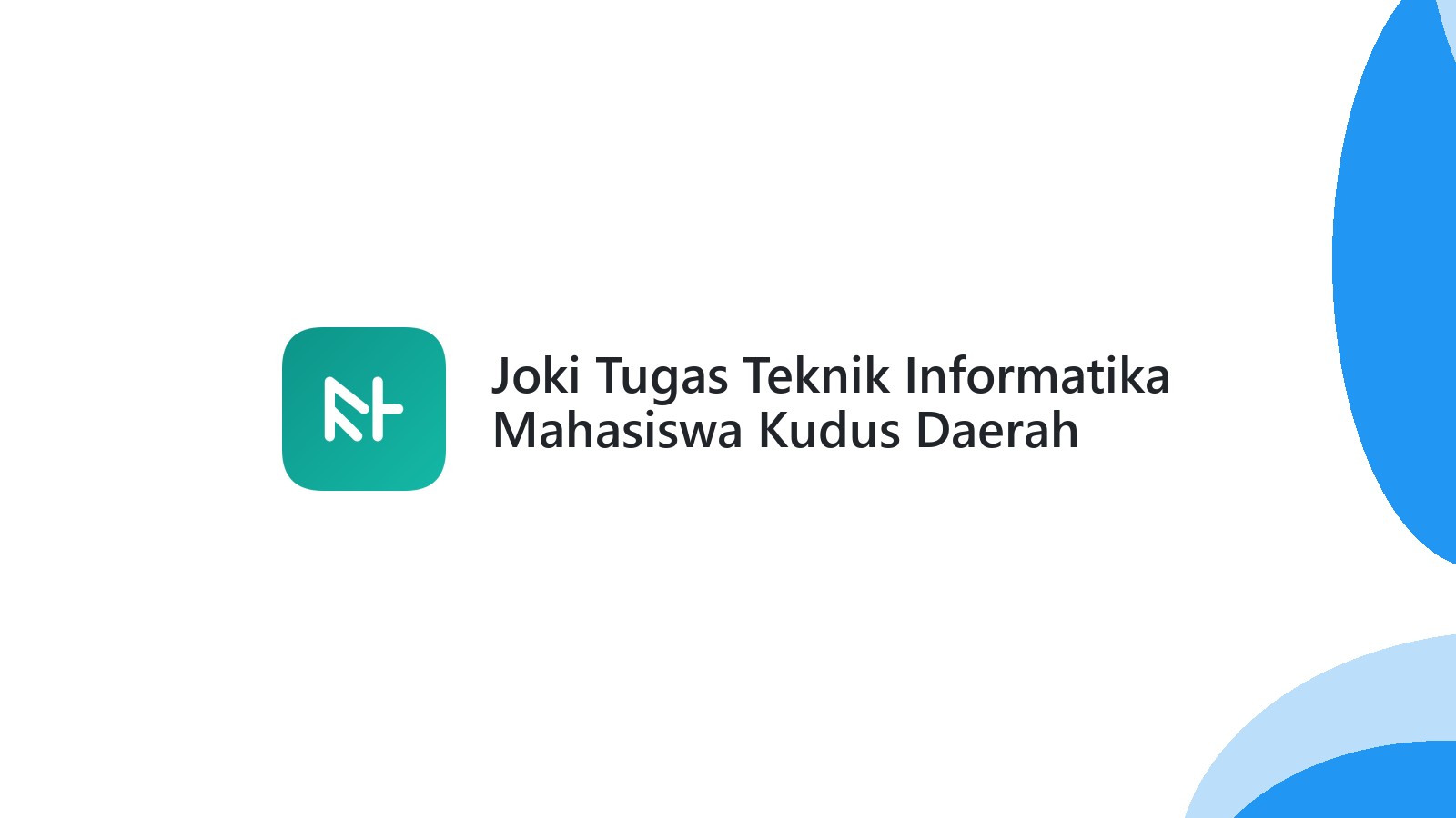 Joki Tugas Teknik Informatika Mahasiswa Kudus Daerah Kesambi