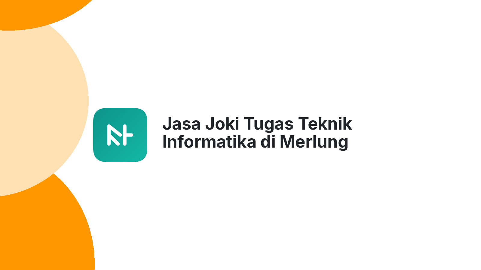 Jasa Joki Tugas Teknik Informatika di Merlung