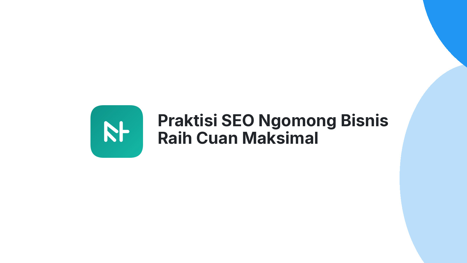 Praktisi SEO Ngomong Bisnis Raih Cuan Maksimal