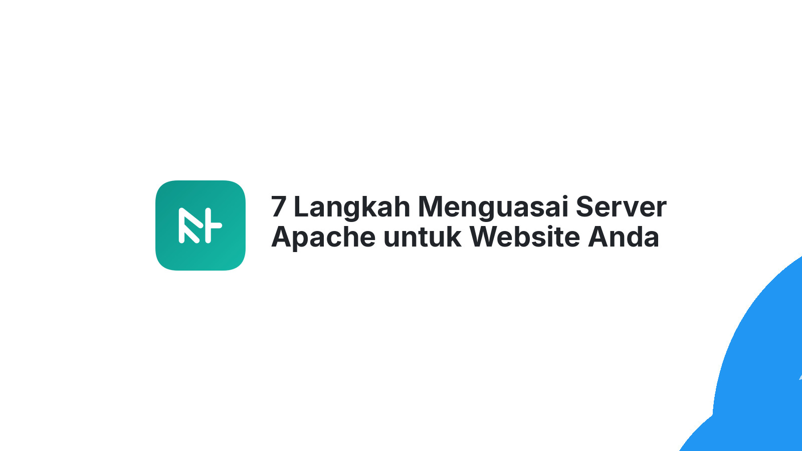 7 Langkah Menguasai Server Apache untuk Website Anda