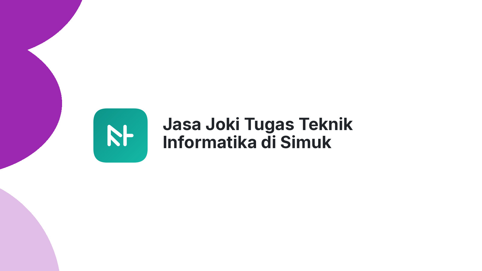 Jasa Joki Tugas Teknik Informatika di Simuk