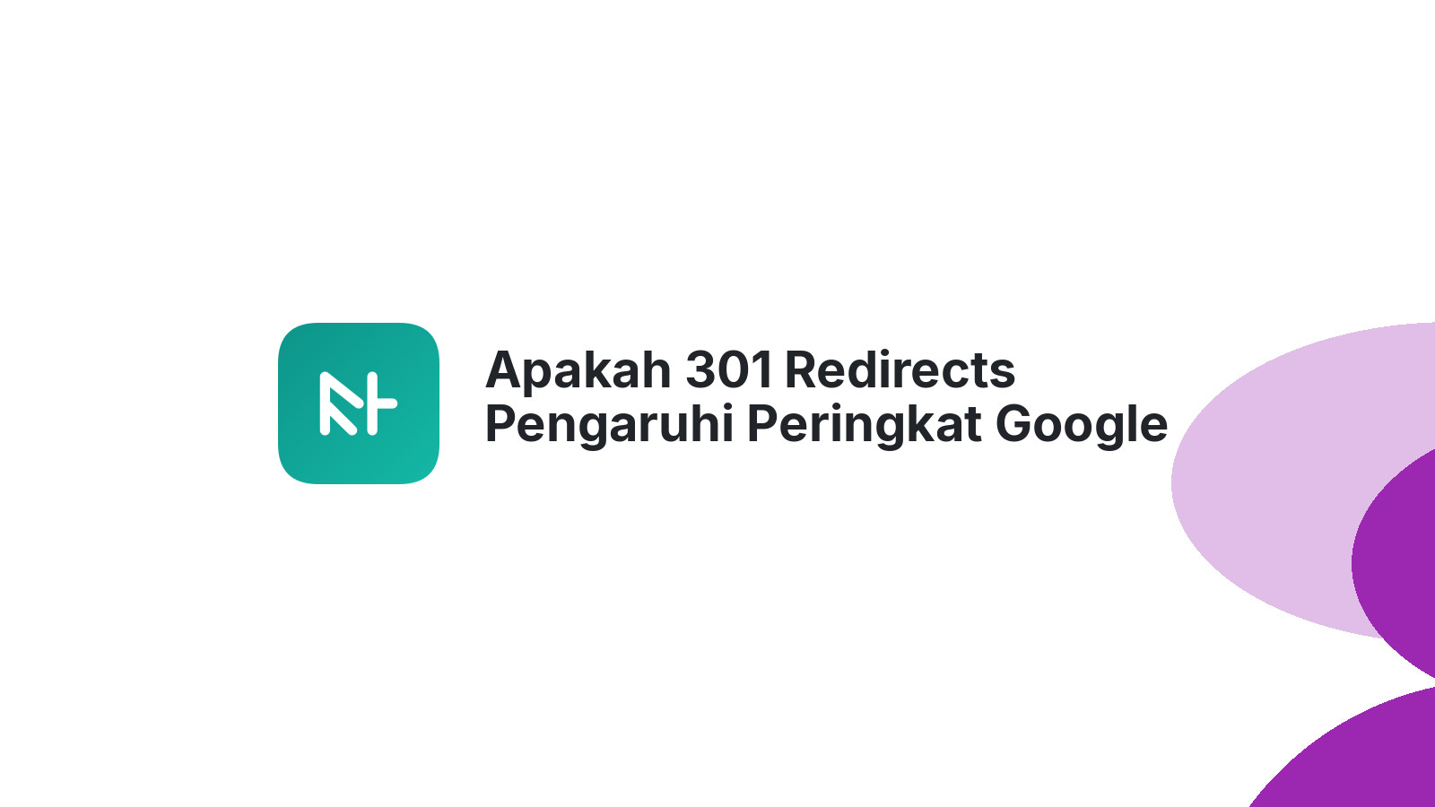 Apakah 301 Redirects Pengaruhi Peringkat Google
