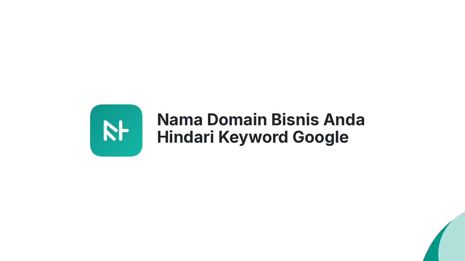 Nama Domain Bisnis Anda Hindari Keyword Google