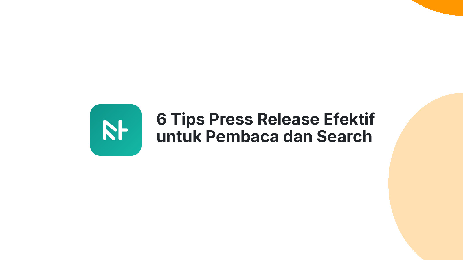 6 Tips Press Release Efektif untuk Pembaca dan Search Engine
