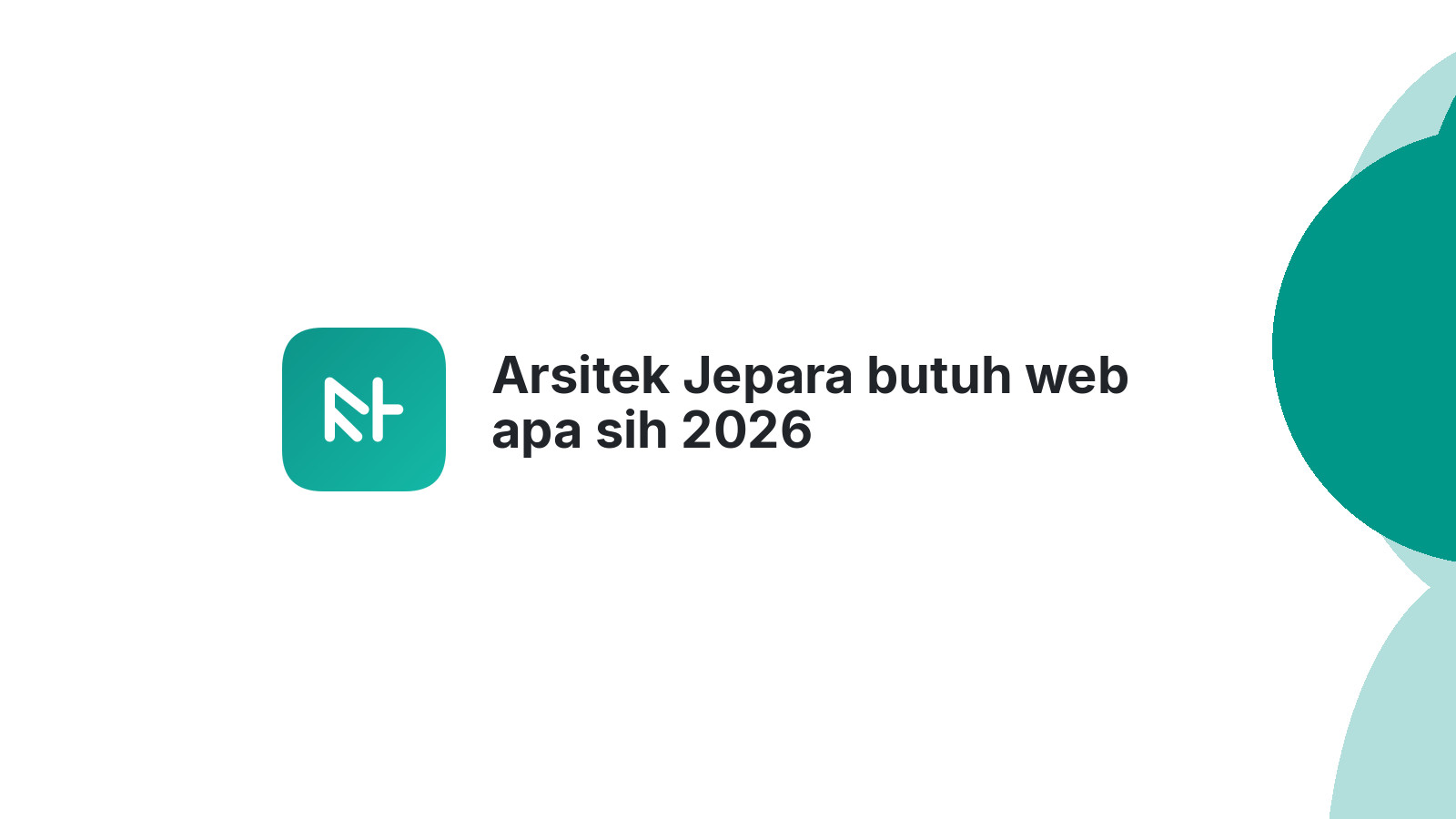 Arsitek Jepara butuh web apa sih 2026
