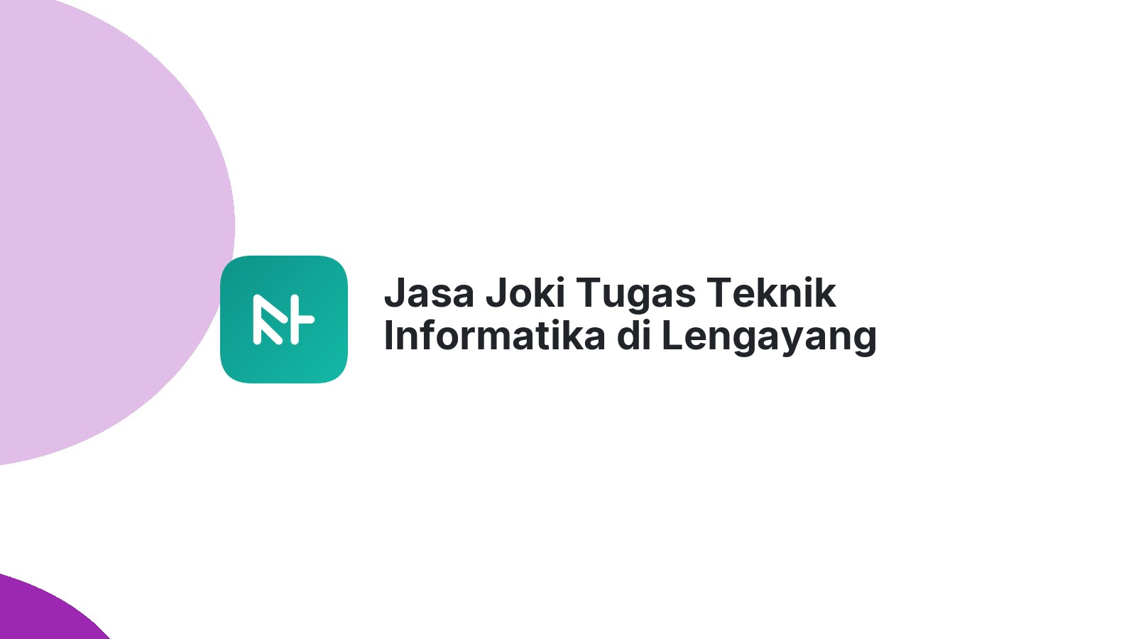 Jasa Joki Tugas Teknik Informatika di Lengayang