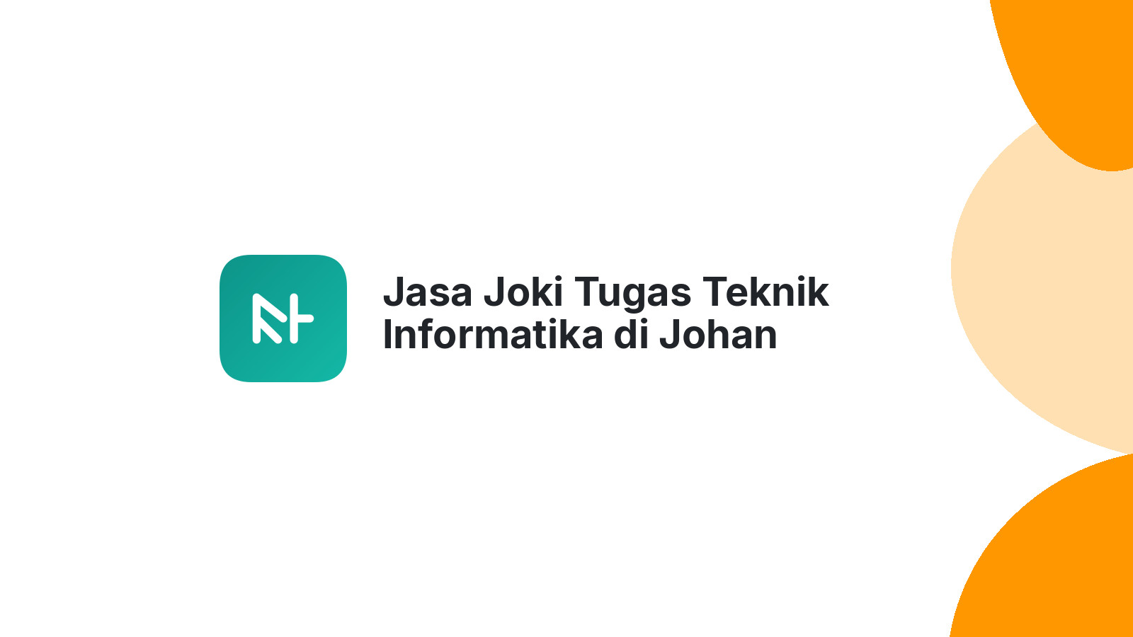 Jasa Joki Tugas Teknik Informatika di Johan Pahlawan