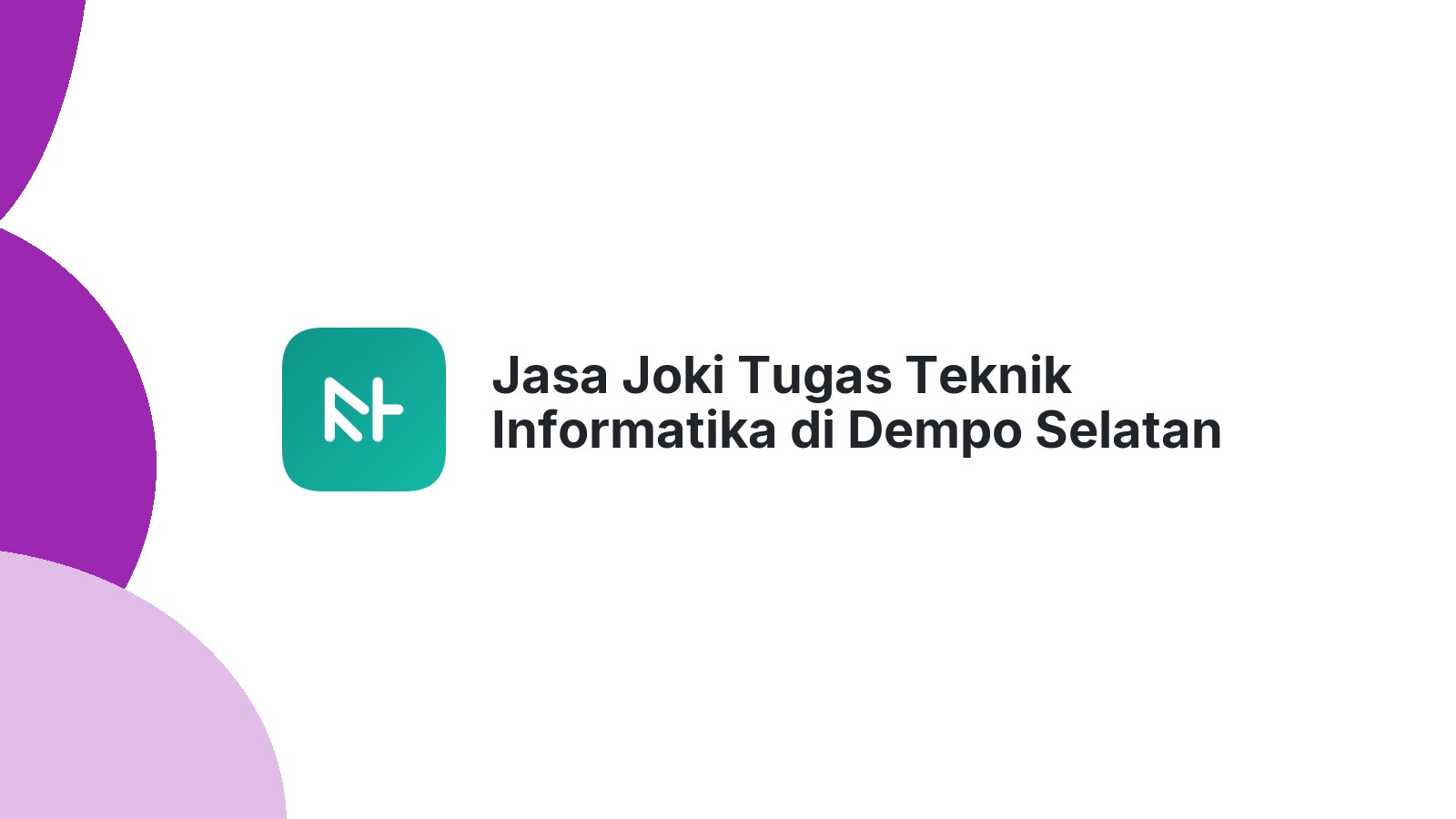 Jasa Joki Tugas Teknik Informatika di Dempo Selatan