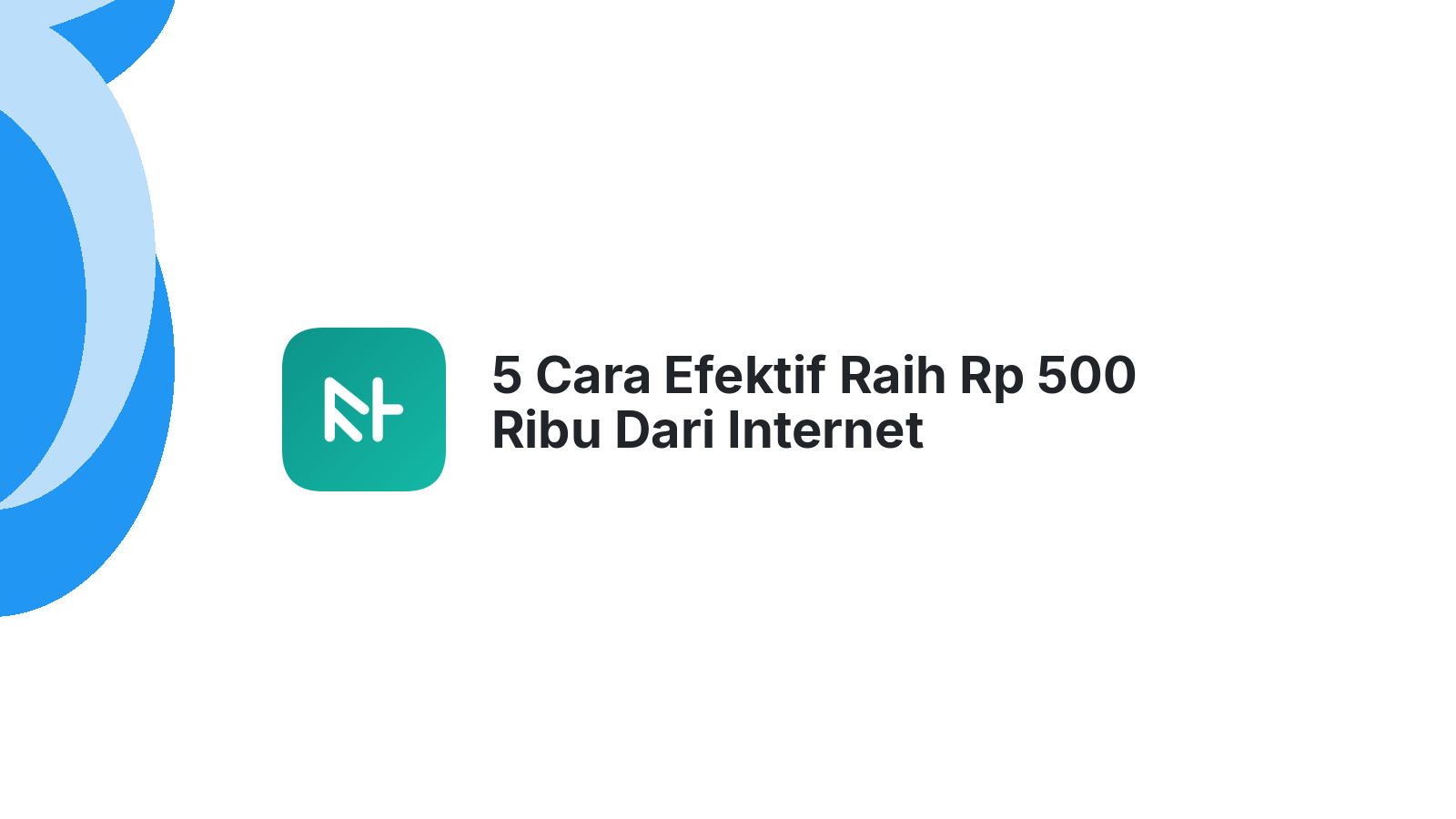 5 Cara Efektif Raih Rp 500 Ribu Dari Internet