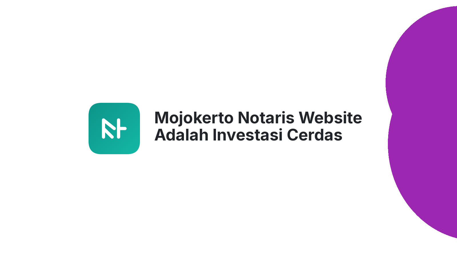 Mojokerto Notaris Website Adalah Investasi Cerdas