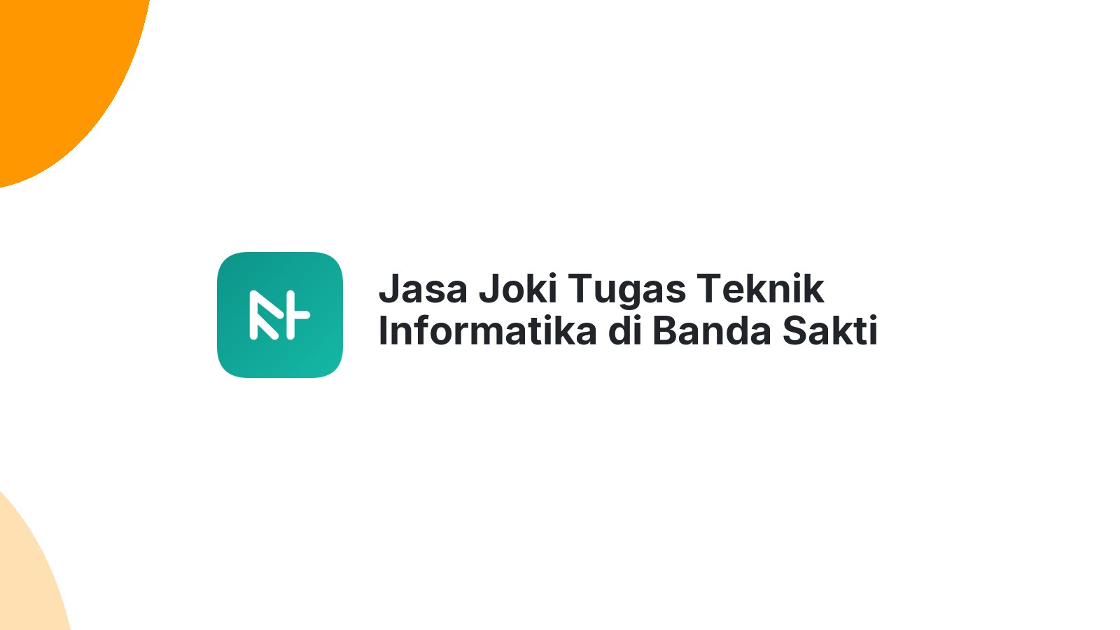 Jasa Joki Tugas Teknik Informatika di Banda Sakti