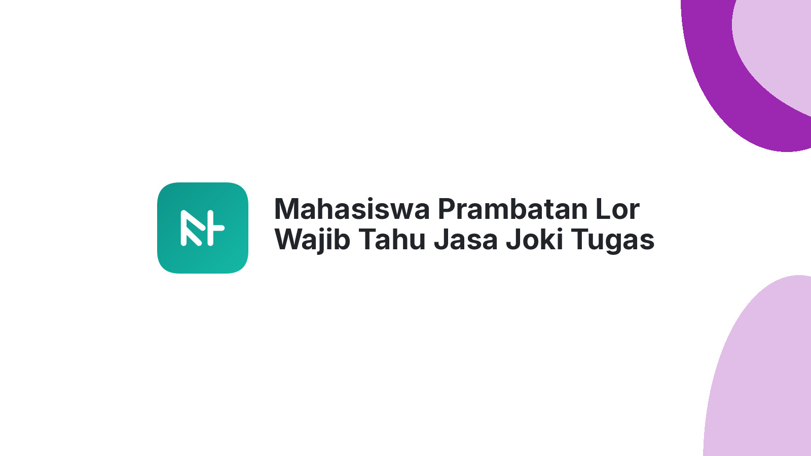 Mahasiswa Prambatan Lor Wajib Tahu Jasa Joki Tugas IT