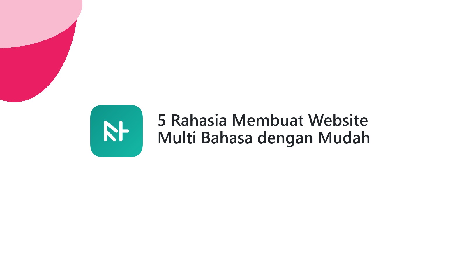 5 Rahasia Membuat Website Multi Bahasa dengan Mudah
