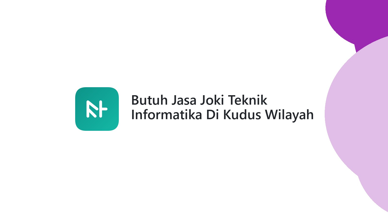 Butuh Jasa Joki Teknik Informatika Di Kudus Wilayah Padurenan