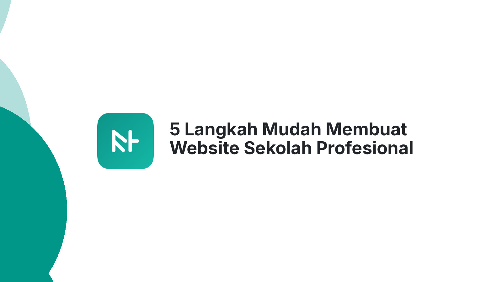 5 Langkah Mudah Membuat Website Sekolah Profesional