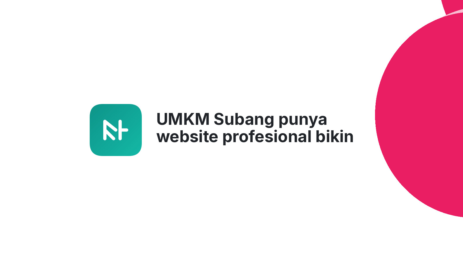 UMKM Subang punya website profesional bikin omzet tak terduga 2026