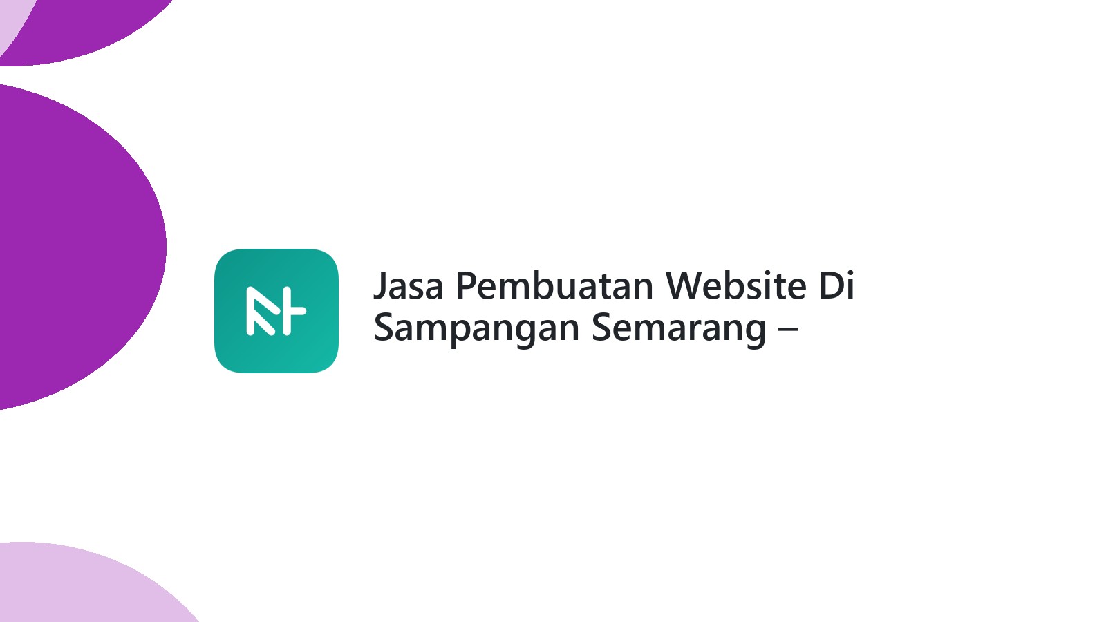 Jasa Pembuatan Website Di Sampangan Semarang ΓÇô Website Modern & Terjangkau