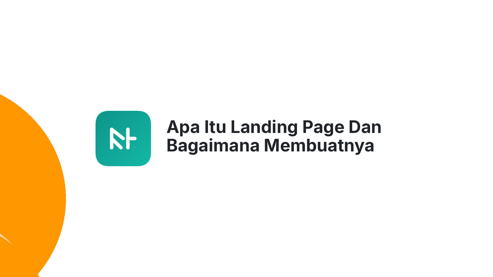 Apa Itu Landing Page Dan Bagaimana Membuatnya Efektif Untuk Bisnis?