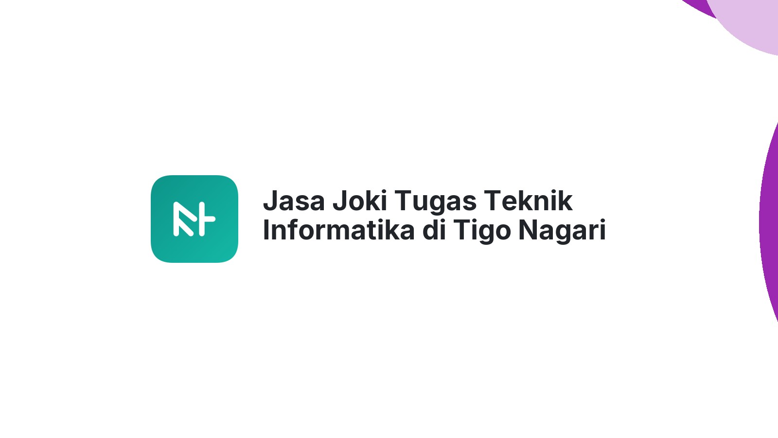 Jasa Joki Tugas Teknik Informatika di Tigo Nagari