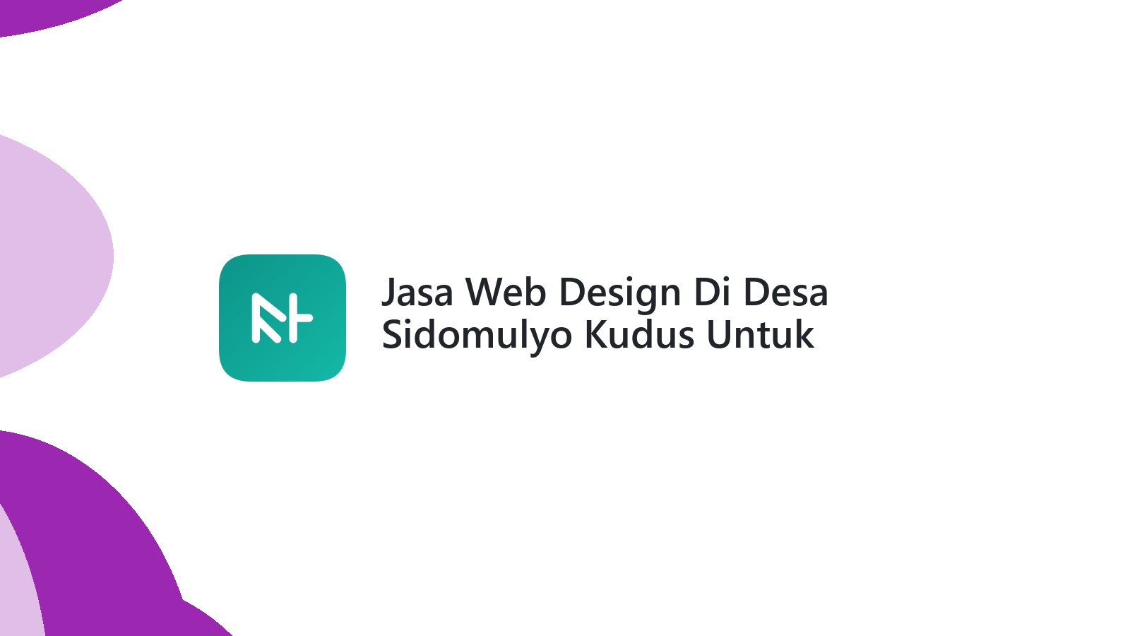 Jasa Web Design Di Desa Sidomulyo Kudus Untuk Website Bisnis Online