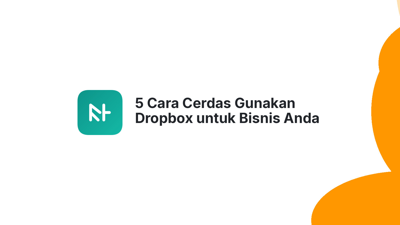 5 Cara Cerdas Gunakan Dropbox untuk Bisnis Anda