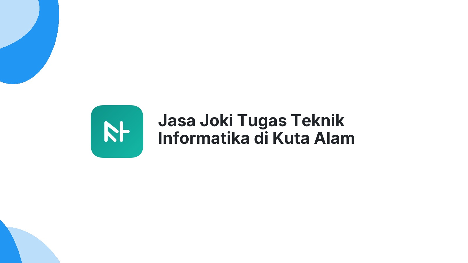 Jasa Joki Tugas Teknik Informatika di Kuta Alam