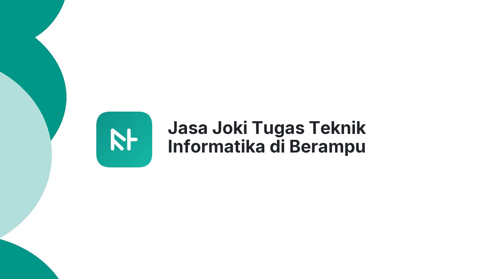 Jasa Joki Tugas Teknik Informatika di Berampu
