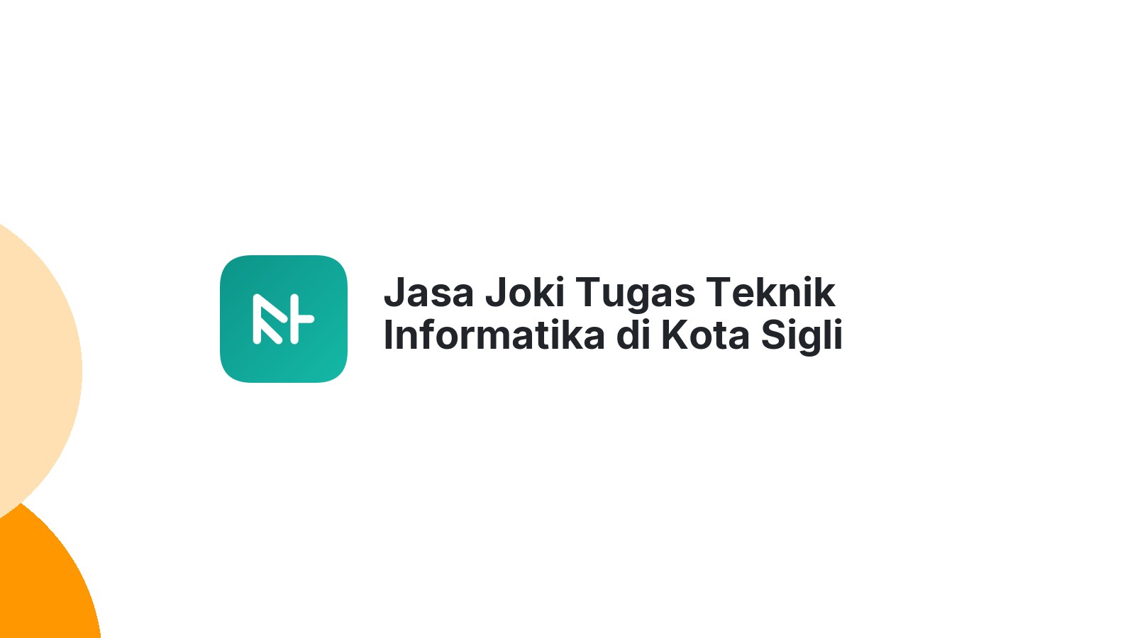 Jasa Joki Tugas Teknik Informatika di Kota Sigli