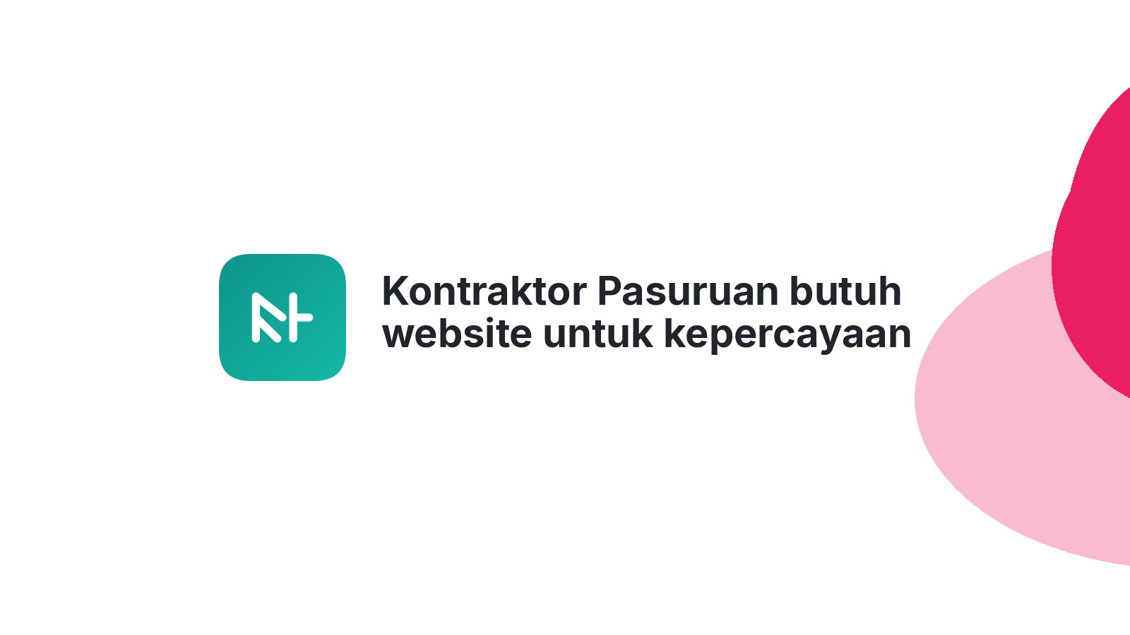 Kontraktor Pasuruan butuh website untuk kepercayaan pelanggan