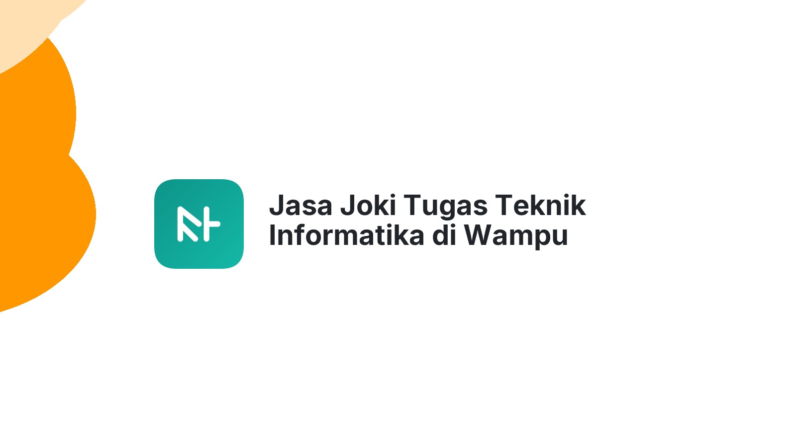 Jasa Joki Tugas Teknik Informatika di Wampu