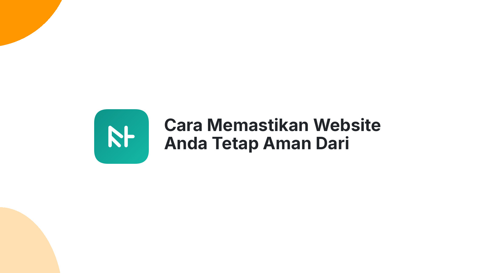 Cara Memastikan Website Anda Tetap Aman Dari Serangan Hacker